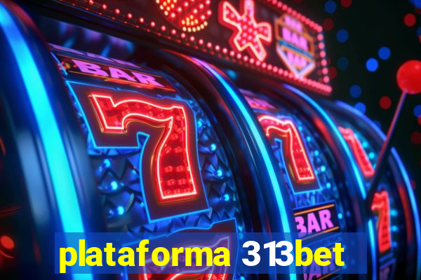 plataforma 313bet